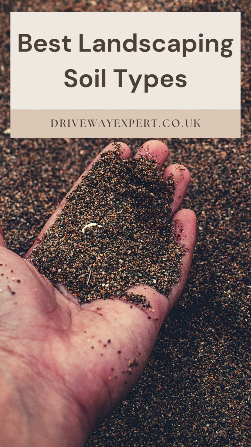 Best Landscaping Soil Types Driveway Expert